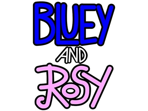 Bluey And Rosy Logo By Enophano Redbubble