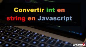 Convertir Int En String En Javascript WayToLearnX