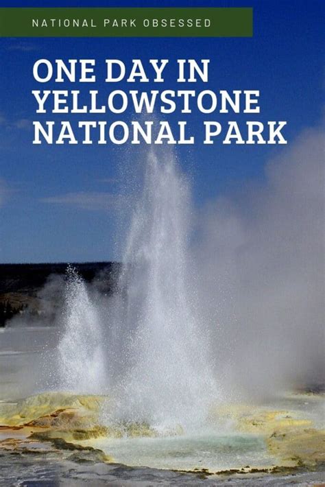 How To Make The Most Of One Day In Yellowstone National Park