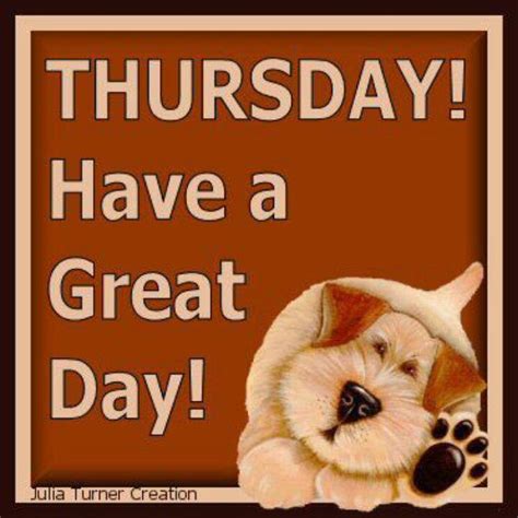 Thursday Have A Great Day Pictures Photos And Images For Facebook