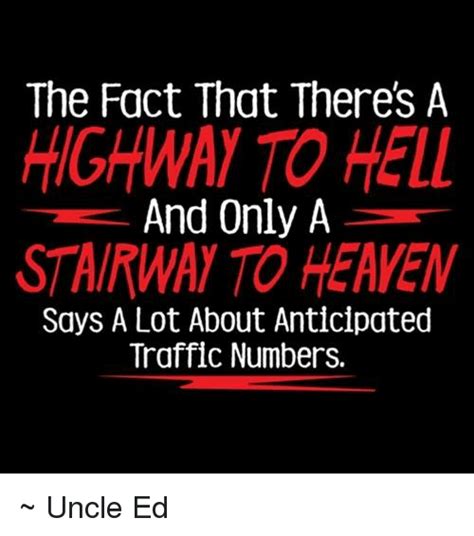 The Fact That Theres A Highway To Hell And Only A Stairway To Heaven