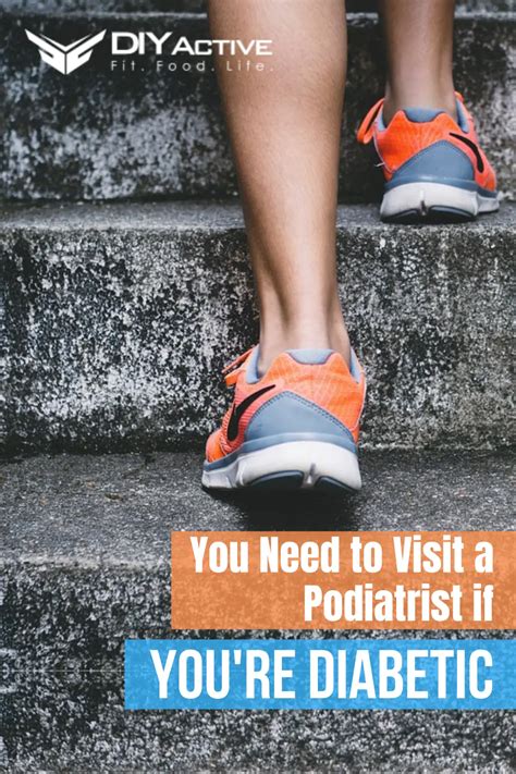 You Need To Visit A Podiatrist If Youre Diabetic Heres Why Diy Active