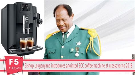 Bishop Lekganyane Introduces Anointed Zcc Coffee Machine At Crossover
