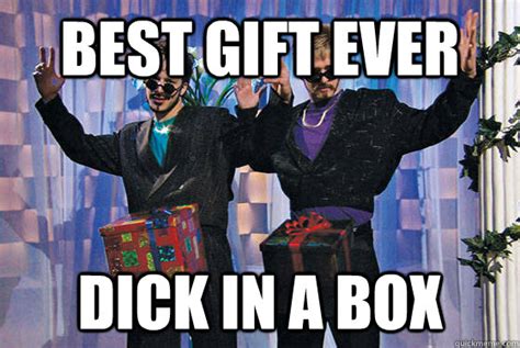 Best Gift Ever Dick In A Box Misc Quickmeme