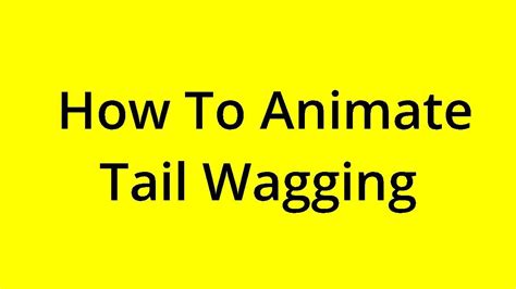 Solved How To Animate Tail Wagging Youtube
