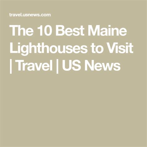 The 10 Best Maine Lighthouses To Visit Travel Us News Beautiful