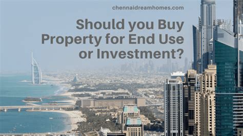 Should You Buy Property In Chennai For End Use Or Investment