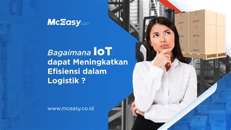 4 Implementasi Iot Dalam Meningkatkan Efisiensi Logistik