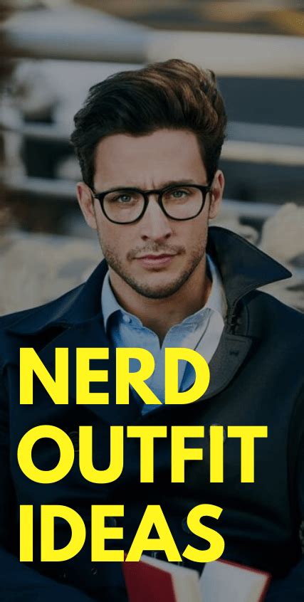 How To Dress Like A Nerd In 2021 22 Cool Nerd Outfit Ideas