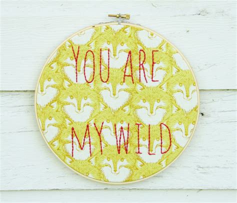 Embroidery Hoop Art You Are My Wild By Thimbleandthistle On Etsy 2500 Hoop Art Embroidery