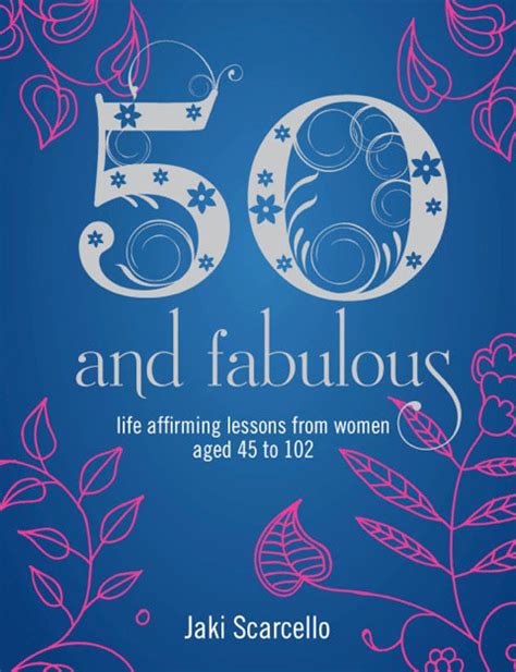 50 And Fabulous Living Joyfully Through Midlife Jaki Scarcello