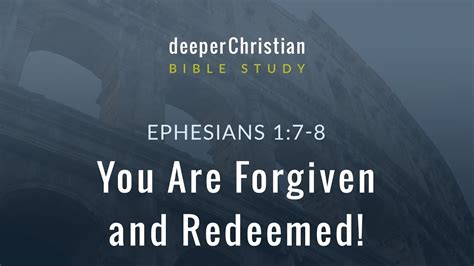 Lesson 14 You Are Forgiven And Redeemed Ephesians 17 8 Bible