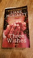 Three Wishes Liane Moriarty