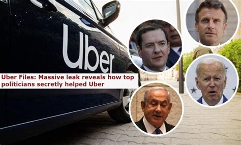 Uber Files Massive Leaks Revealed How Top Politicians Helped Uber 21st