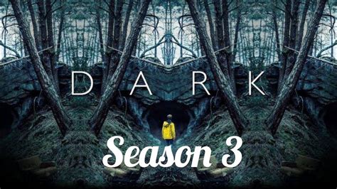 Dark Season 3 Release Date Cast Trailer Plots Everything Need To