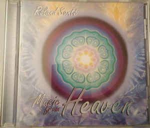 Performances and everything i am and kravgi. Roland Santé - Music From Heaven (2000, CD) | Discogs