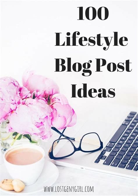 100 Lifestyle Blog Post Ideas Kay Buell Blog Tips Blog Topics