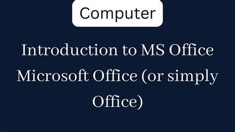 Introduction To Ms Office Microsoft Office Or Simply Office Examsector