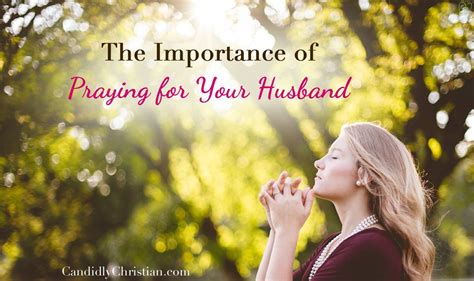 Supplicate The Importance Of Praying For Your Husband Candidly Christian