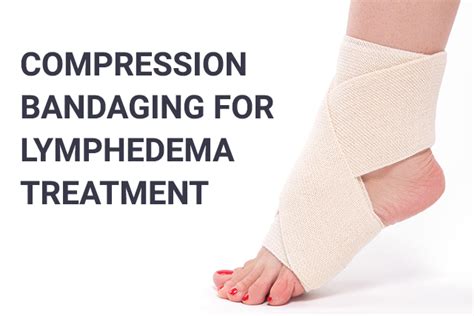 Effects Of Compression Bandages For Treating Patients With Lymphedema