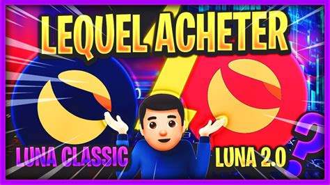 Terra Luna Vs Lunaclassic Lequel Acheter Youtube