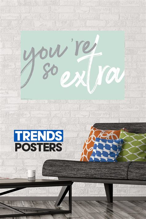 Youre So Extra Poster Ebay