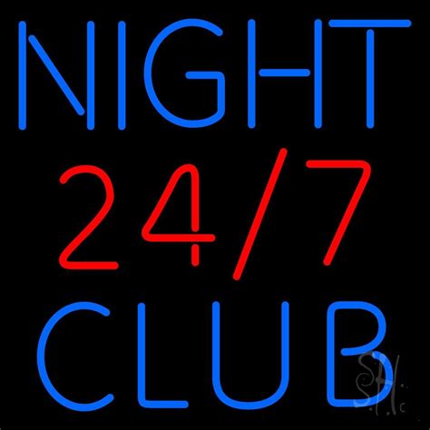 24 7 Night Club Neon Sign Club Neon Sign Every Thing Neon