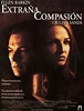 Extraña compasión - Película 2000 - SensaCine.com
