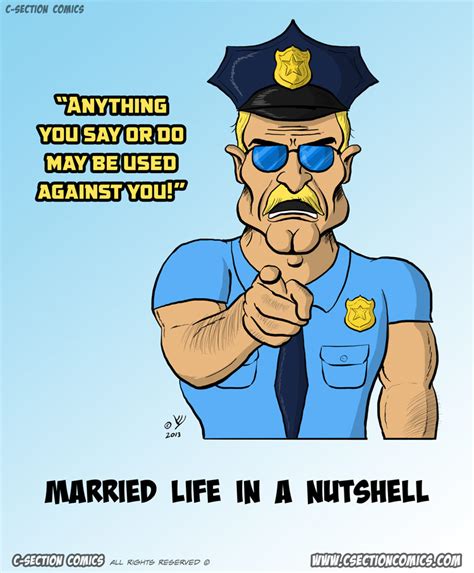 Anything You Say Or Do Csectioncomics Life Marriage Police