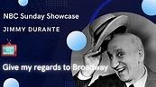 NBC Sunday Showcase: Jimmy Durante: Give my regards to Broadway (1959 ...