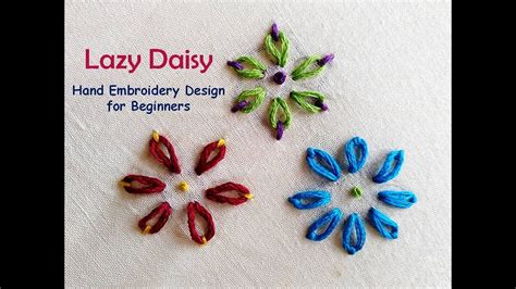 Easy Lazy Daisy Beautiful Embroidery Designs For Beginners