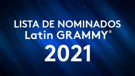 nominados a los latin grammy 2021 conoce la lista completa latin grammy univision