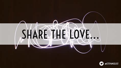 Share the love - ICTEvangelist