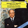 Boulez Conducts Boulez: ...Explosante-Fixe... / Notations / Structures ...