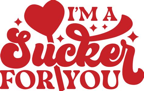 I Am A Sucker For You Valentines Special Free Svg File For Members Svg Heart