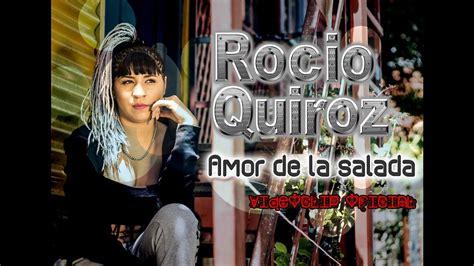 Add a bio, trivia, and more. Rocio Quiroz - Amor de la Salada (Videoclip Oficial 2016 ...