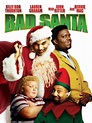 Bad Santa - Full Cast & Crew - TV Guide