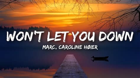 MARC, Caroline Høier - Won't Let You Down (Lyrics / Lyrics Video) - YouTube