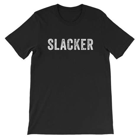 Slacker Millenial Unisex T Shirt Funny Tshirts Funny Shirts T Idea Present Brother Dad Mom
