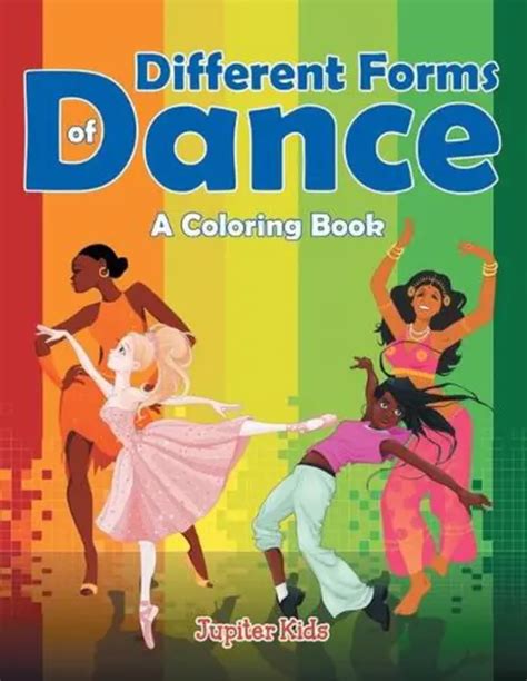 Different Forms Of Dance A Coloring Book By Jupiter Kids English