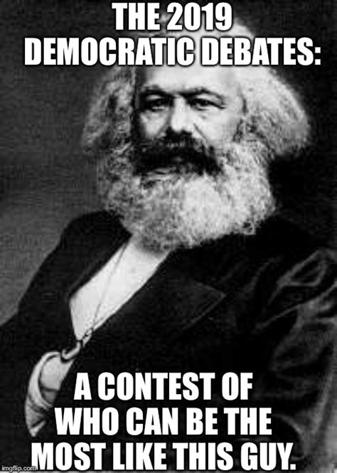 image tagged in democrats election 2020 democrat debate karl marx democratic socialism communist