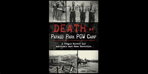 The Infamous Murder At A Phoenix Pow Camp Arizona Highways
