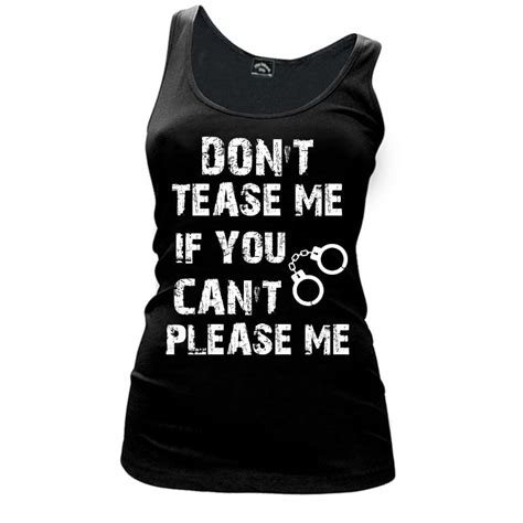 Womens Dont Tease Me If You Cant Please Me Tank Top Sassy Shirts
