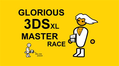Glorious 3ds Xl Master Race The Glorious Pc Gaming Master Race Know