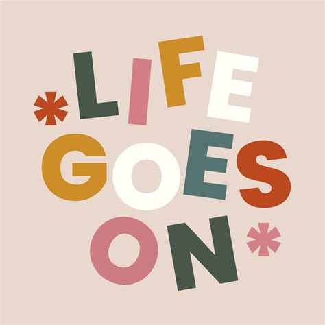 Life Goes On Quote Design 4949888 Vector Art At Vecteezy