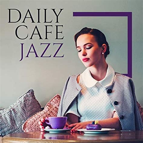 Daily Cafe Jazz Chilling In The Lounge Coffee Lounge
