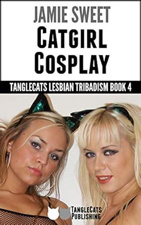 Amazon Co Jp Catgirl Cosplay Tanglecats Lesbian Tribadism Book English Edition