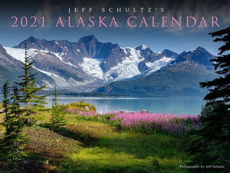 2021 Alaska Calendar Jeff Schultz Photography