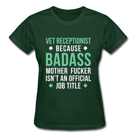 Vet Receptionist Because Badass Mother Fucker Isnt An Official Job Ti