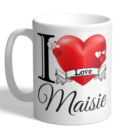 I Love Maisie Mug I Love Mugs